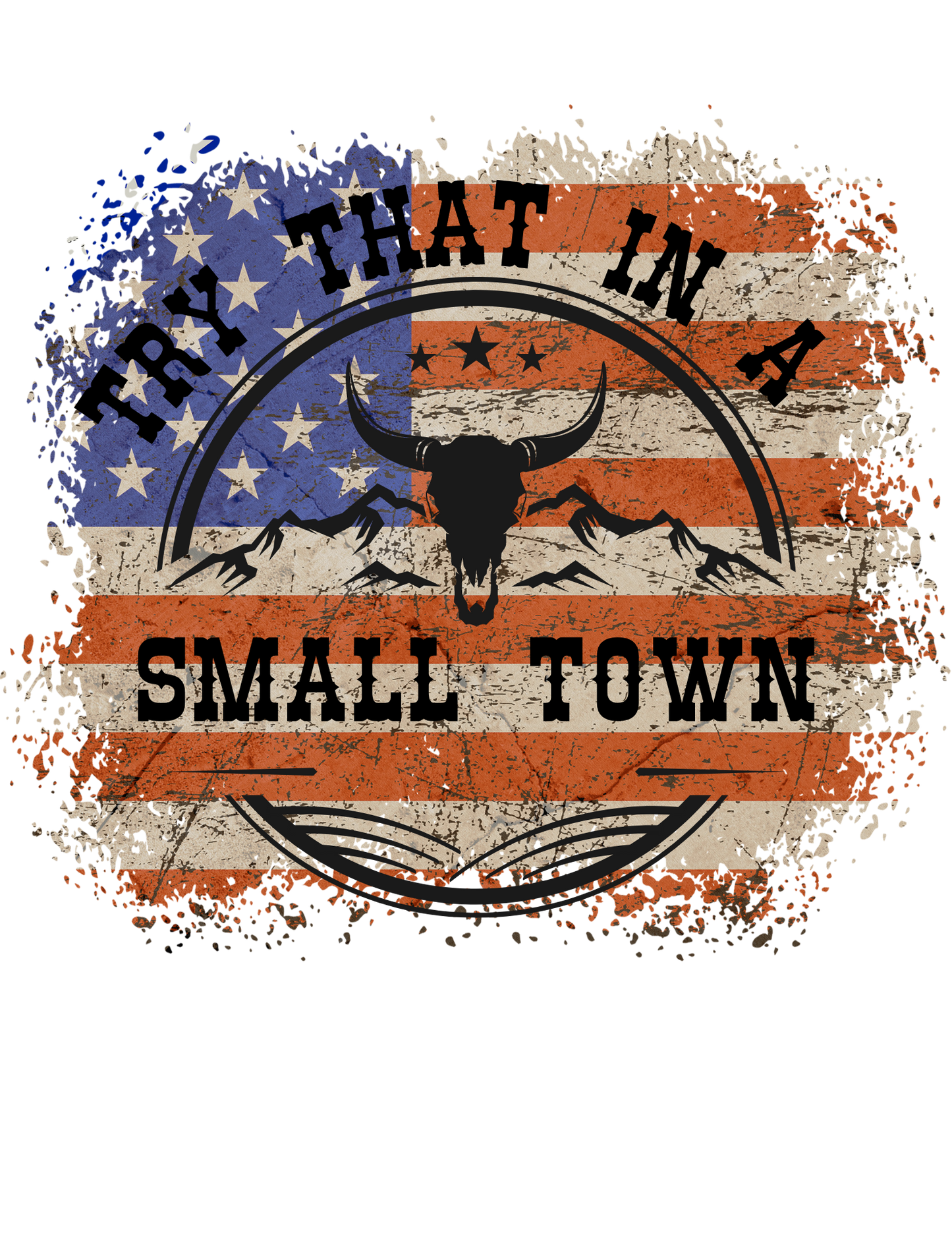 Try That In A Small Town