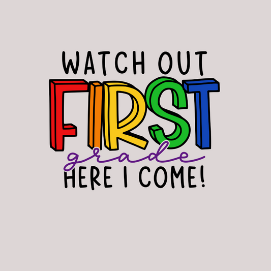 Watch Out First Grade Here I Come