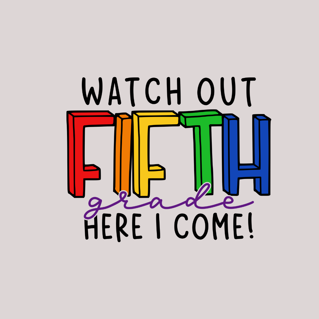 Watch Out Fifth Grade Here I Come