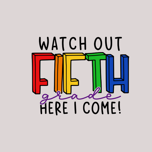 Watch Out Fifth Grade Here I Come