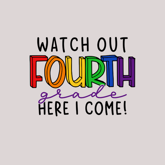 Watch Out Fourth Grade Here I Come