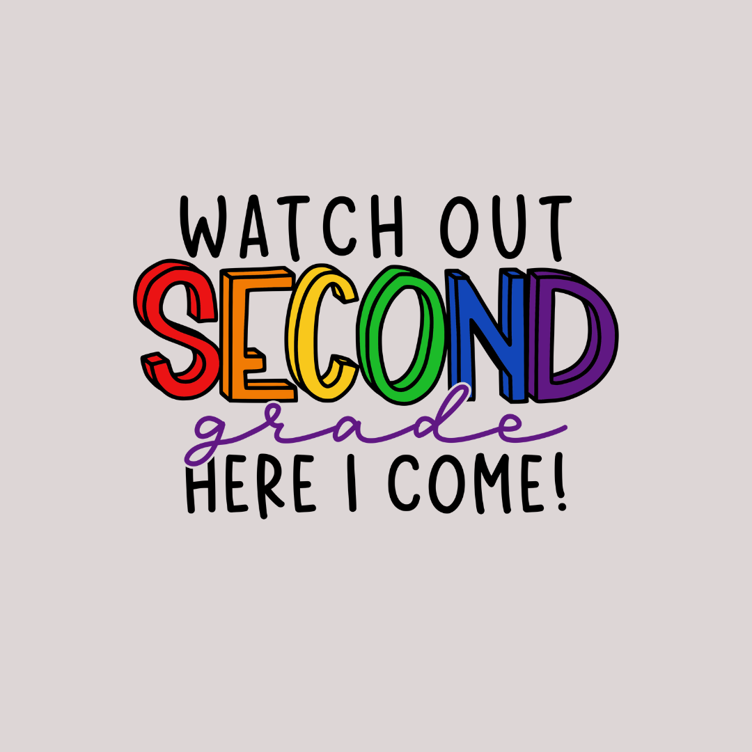 Watch Out Second Grade Here I Come